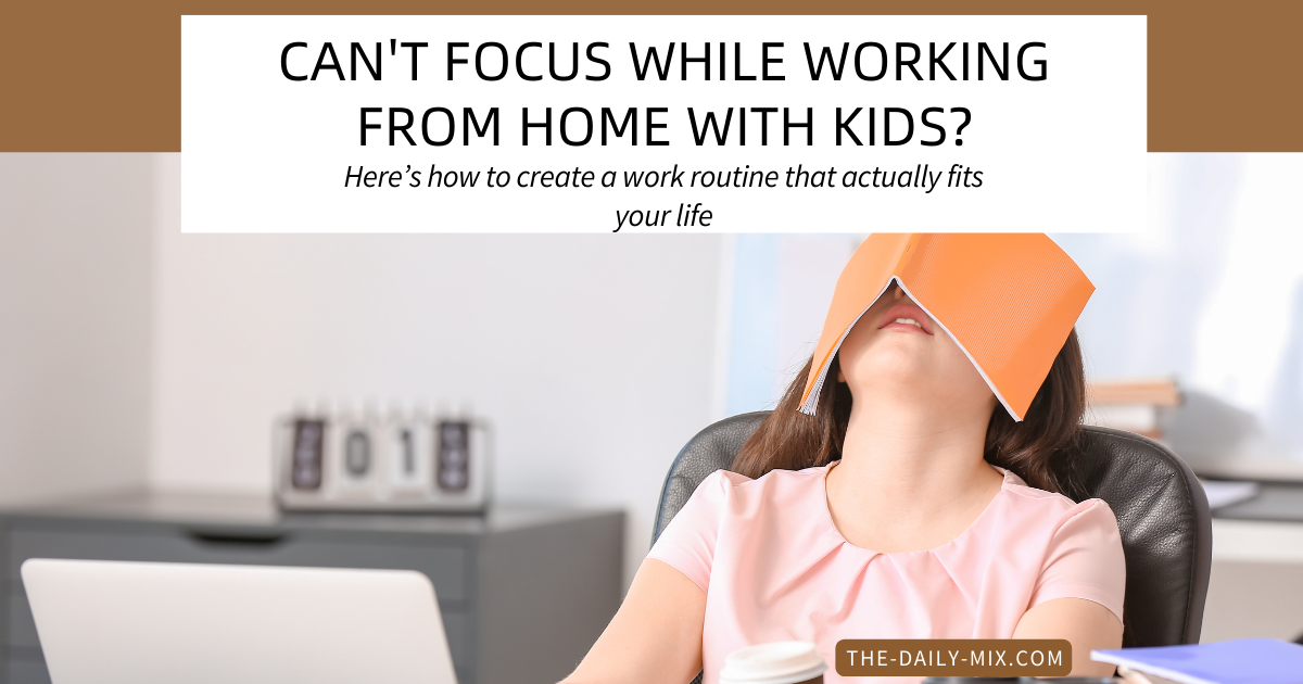 Work From Home Routine: 17 Proven Tips for Moms (That Actually Work!)